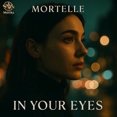 Mortelle - In Your Eyes