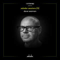 Selador Sessions 212 | Dave Seaman's Radio Therapy