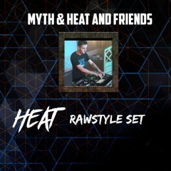 MYTH & HEAT And Friends - HEAT Rawstyle Set