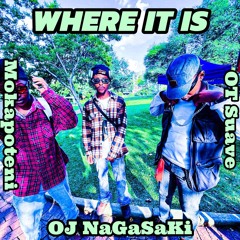 Where It Is Ft. Mokapoteni & OT Suave (Prod. OGtheRoyal)