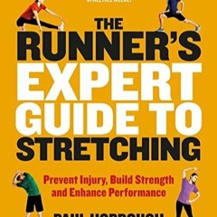 [PDF READ ONLINE] The Runner's Expert Guide to Stretching: Prevent Injury,