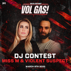 Major Conspiracy - Vol Gas! DJ Contest - Miss M & Violent Suspect