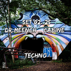 DR MEENCH | TECHNO SET @ CABINE (02.25)