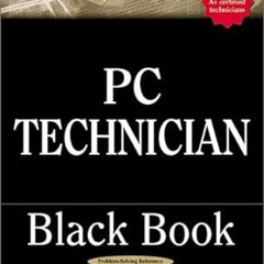 [DOWNLOAD $PDF$] PC Technician Black Book: The PC Technician's Secret Weapon by  Ron Gilster (A