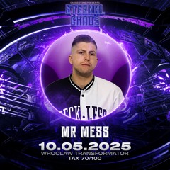 Mr. Mess | Eternal Chaos | 10.05.2025
