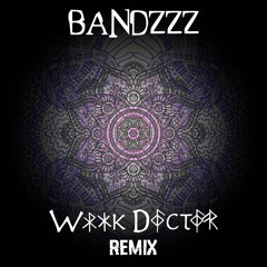 Eazybaked - Bandzzz (Wook Doctor Remix)