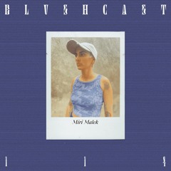 BLVSHcast 114: Miri Malek