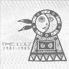 THE CULT 1981-1985
