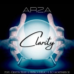 Arza- Clarity (feat. GeneticWave, PSYKO//DELIC, AO Moneymeech) mastered by PSYKO//DELIC