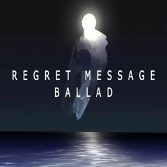 【Kasane Teto】Regret Message ~Ballad Version~【UTAUカバー】