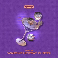 THEOS - Wake Me Up (feat. El Rod) [Extended Mix]
