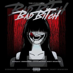 ZurqXiii, Skorn, BXTCHWRXST, Dirty Sinister - Bad Bitch