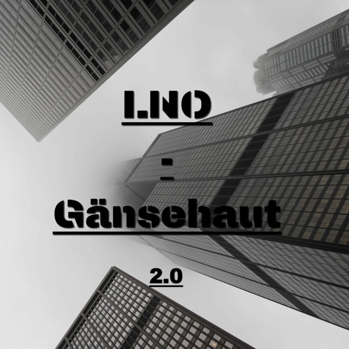 LNO - Gänsehaut 2.0 (Original Mix) [FREE DOWNLOAD]