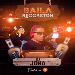 Baila Reggaetón - Dj Joka