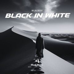 HilalDeep - Black In White