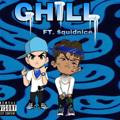 CHILL (ft. $quidnice)