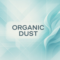 ORGANIC DUST
