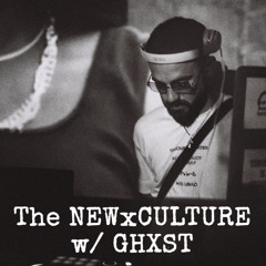 EP.12 | THE NEWxCULTURE w/ DJGHXST |