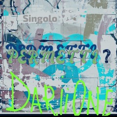 permetti ? DariiOne MC .wav