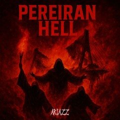 ARIAZZ - PEREIRAN HELL