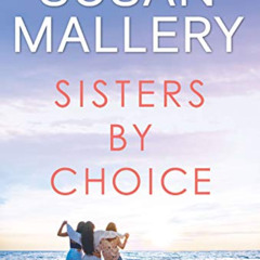 DOWNLOAD PDF 💗 Sisters by Choice: A Novel (Blackberry Island Book 4) by  Susan Malle