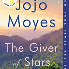 [Get] KINDLE 📂 The Giver of Stars: A Novel by  Jojo Moyes [PDF EBOOK EPUB KINDLE]