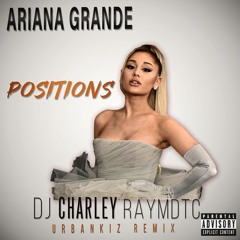 DJ Charley Raymdtc - Positions (Urbankiz / Kizomba Remix)