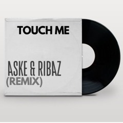 Ruí Da Silva ft. Cassandra - Touch Me (ASKE & RIBAZ AFROHOUSE REMIX)