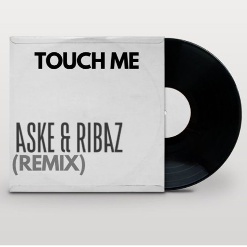 Ruí Da Silva ft. Cassandra - Touch Me (ASKE & RIBAZ AFROHOUSE REMIX)