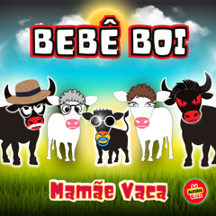 Bebê Boi, Mamãe Vaca
