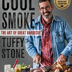 [View] EPUB 📤 Cool Smoke: The Art of Great Barbecue by  Tuffy Stone &  Steven Raichl