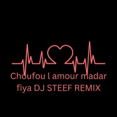 ( 105 BPM ) DJ STEEF ft Bilel Tacchini / choufou l’amour madar fiya NO DROP FOR DJZ