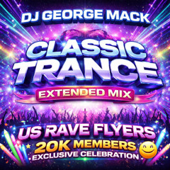 Classic Trance Extended Mix - US Rave Flyers 20k Members Exclusive Celebration