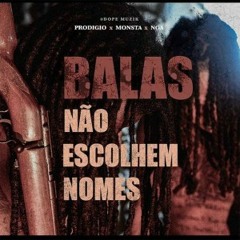 Balas Não Escolhem Nomes