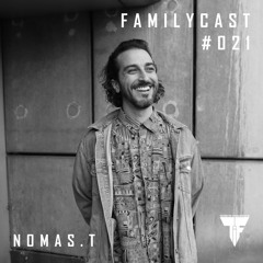 Familycast #021 - NOMAS.T