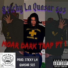 MOAR DARK TRAP PT 1 (Prod. Sticky La Quasar 503)