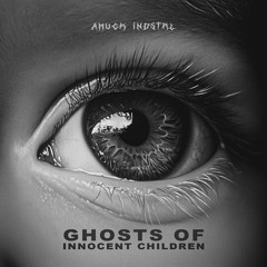 GHOSTS OF INNOCENT CHILDREN [FREE DOWNLOAD]