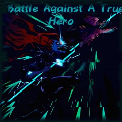 Battle Against A True Hero (Cover)