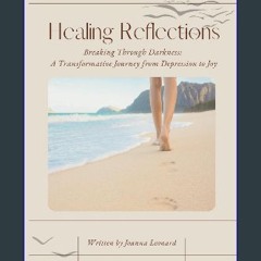 [Ebook] 📚 Healing Reflections: Breaking Through Darkness: A Transformative Journey from Depression