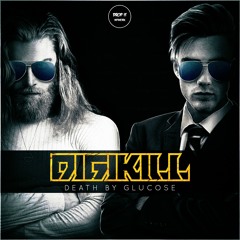 DIGIKILL - Death By Glucose [DROP IT NETWORK EXCLUSIVE]