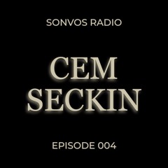 Sonvos Radio By Cem Seckin Episode 004