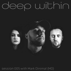Arkoze & Fedi Minikin - Deep Within 005 (Guest Mix - Mark Dinimal)