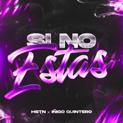 Iñigo Quintero - Si No Estás (HSTN Remix)