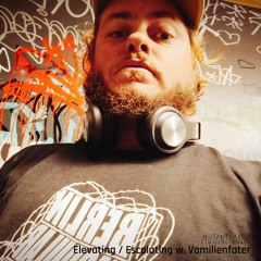 Elevating / Escalating w. Vamilienfater [12.04.2024]