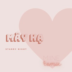 Starry Night - Mây Hạ (Disco & Funky Remix by miine.)
