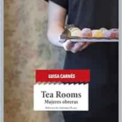 ACCESS EBOOK 💜 Tea Rooms: Mujeres obreras by Luisa Carnés Caballero [EBOOK EPUB KIND