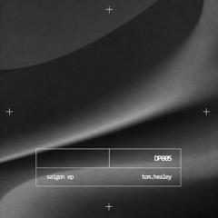 Tom.Healey - Saigon EP [DP005]