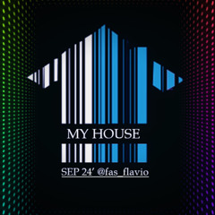 MY HOUSE SEP 24 @fas_flavio.wav