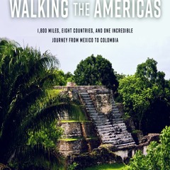 [Book] R.E.A.D Online Walking the Americas: 1,800 Miles, Eight Countries, and One Incredible