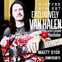 Exclusively Van Halen LIVE! Marty5150 5/27/22